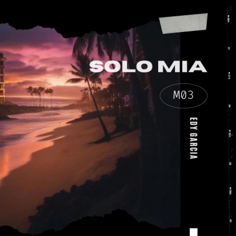 Solo Mia | Boomplay Music