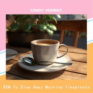 Bgm to Blow Away Morning Sleepiness