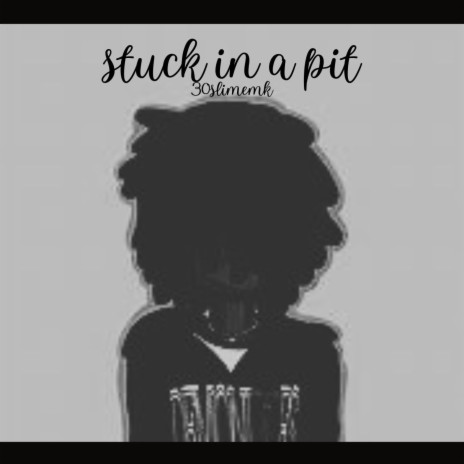 Stuck in a pit | Boomplay Music