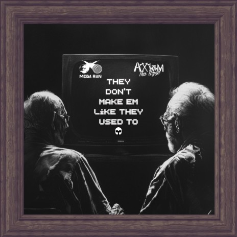 They Don't Make Em Like They Used To ft. Axiom ThaWyze | Boomplay Music