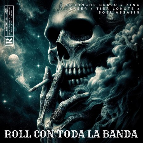 Roll Con Toda La Banda ft. El Pinche Brujo, Tiba Lokote & Soel Assasin | Boomplay Music