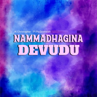 NAMMADHAGINA DEVUDU