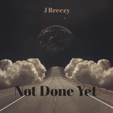 Not Done Yet | Boomplay Music