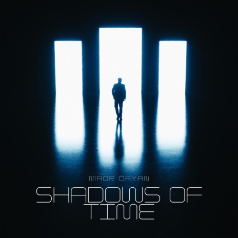 Shadows of Time | Boomplay Music