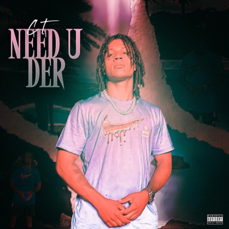 Need U Der | Boomplay Music