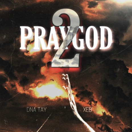 Pray to God ft. DNA Tay | Boomplay Music