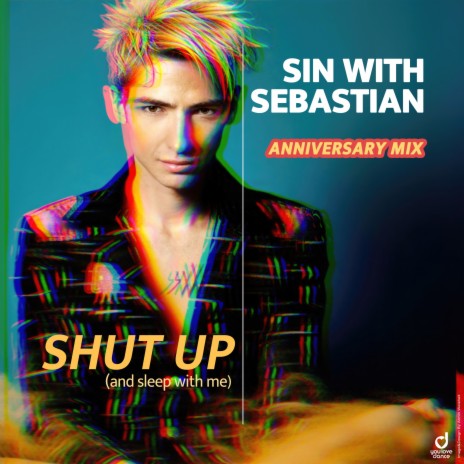 Shut up (and Sleep with Me) (Anniversary Extended Mix) | Boomplay Music