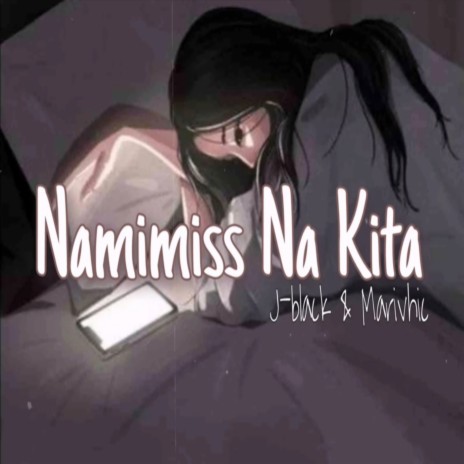 Namimiss Na Kita ft. Marivhic | Boomplay Music