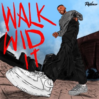 WALK WID IT lyrics | Boomplay Music