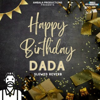 Happy Birthday Dada (Slowed Reverb)