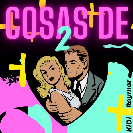 Cosas de 2 (feat. KiDi) | Boomplay Music