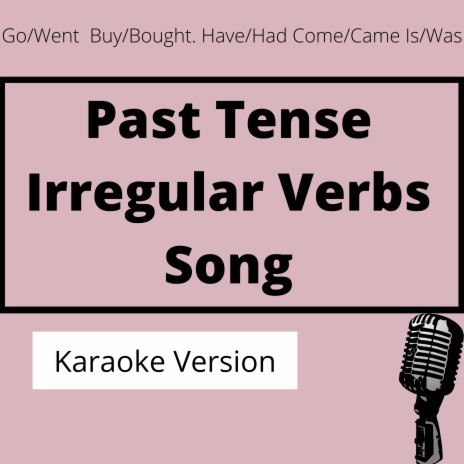 Past Tense Irregular Verbs Song (Radio Edit) | Boomplay Music