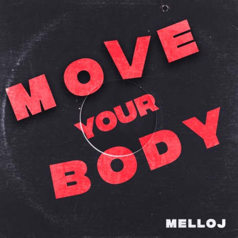 Move Your Body | Boomplay Music