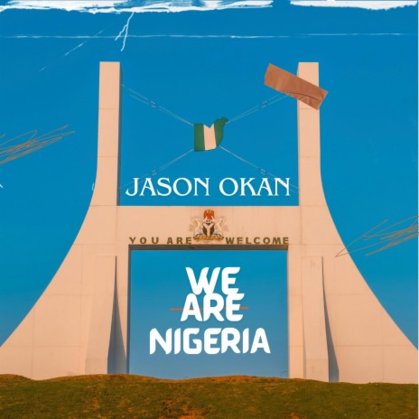 We Are Nigeria | Boomplay Music