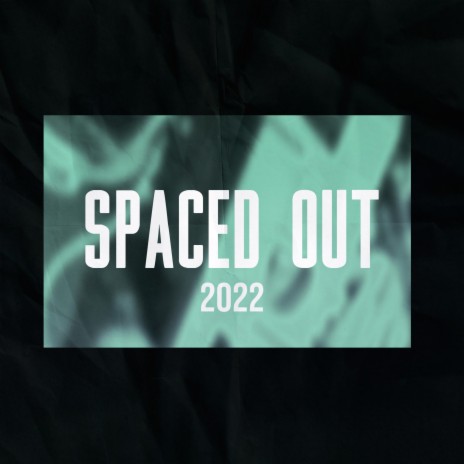 Spaced Out 2022 ft. Krabby Patty, Wienern & Blandevann | Boomplay Music