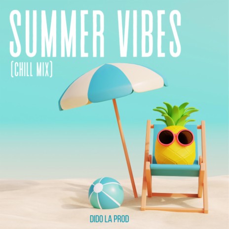 Summer Vibes (Chill Mix) | Boomplay Music