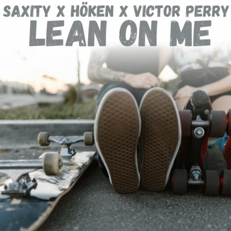 Lean On Me ft. HÖKEN & Victor Perry | Boomplay Music