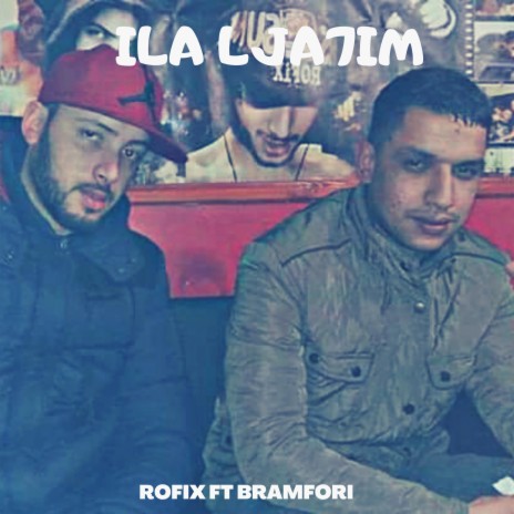 Ila Lja7im (feat. Bramfori) | Boomplay Music