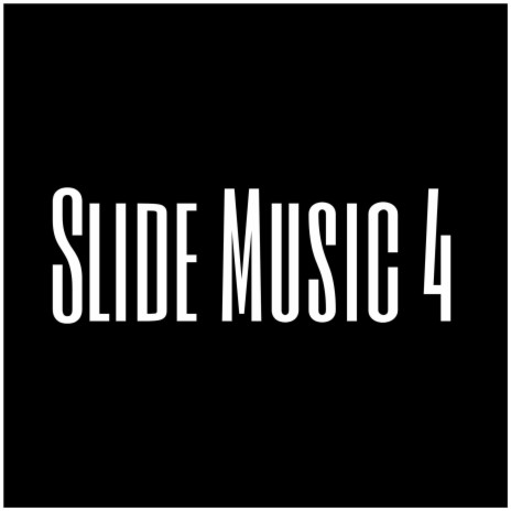 Slide Music 4 | Boomplay Music