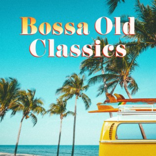 Bossa Old Classics – Seaside Bossa Nova – Jazz para Hacer el Amor – Bossa Swing – Bossa guitare jazz pour dormir