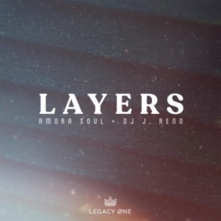 Layers (feat. Amora Soul & DJ J. Reno)