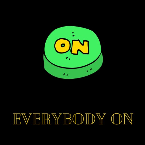 Everybody On | Boomplay Music