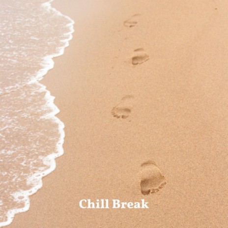 Chill Break | Boomplay Music