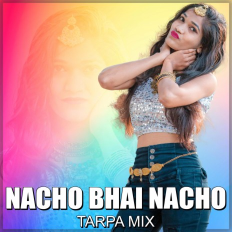 Nacho Bhai Nacho