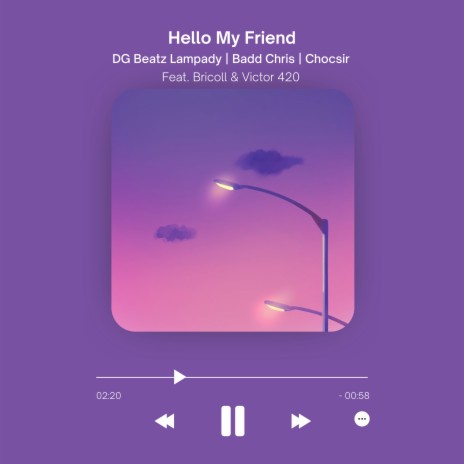 Hello My Friend ft. DG Beats Lampady, Chocsir, Victor420 & Bricoll | Boomplay Music