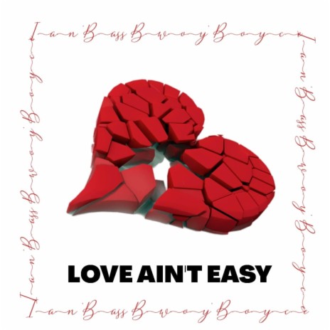 Love Ain't Easy | Boomplay Music