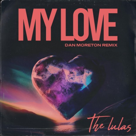 My Love (Dan Moreton Remix) ft. Dan Moreton | Boomplay Music