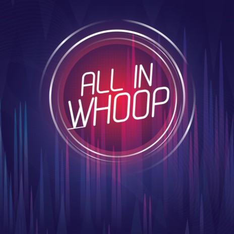 All IN Whoop | Boomplay Music