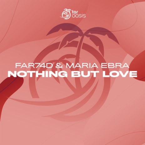 Nothing But Love (Radio Edit) ft. Maria Ebra | Boomplay Music