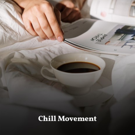 Chill Movement | Boomplay Music