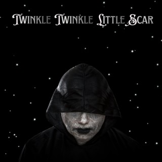 Twinkle Twinkle Little Scar