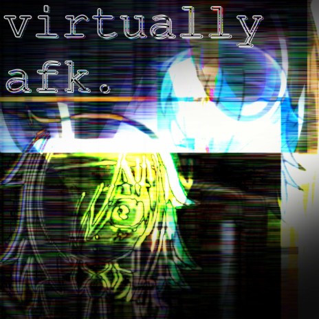 virtually afk (feat. N3gev)