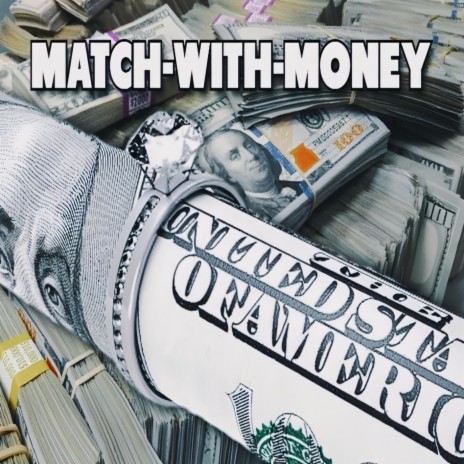 MATCH WITH MONEY | Boomplay Music