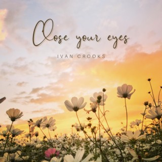 Close Your Eyes