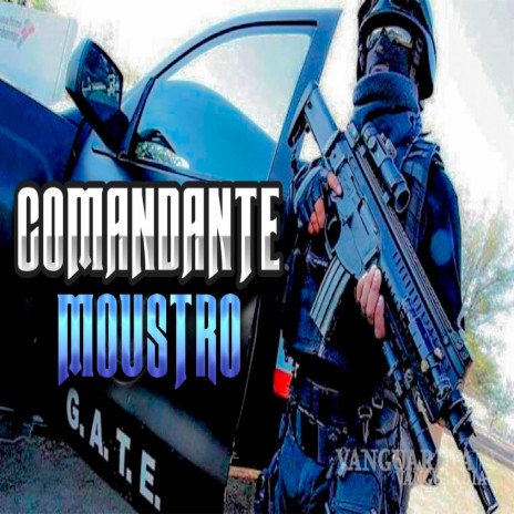 Comandante Moustro (Gate) | Boomplay Music