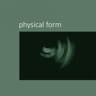 Physical Form