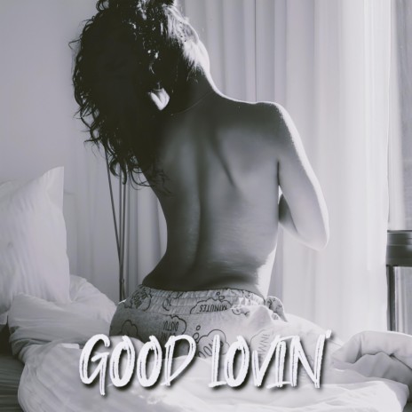 GOOD LOVIN' | Boomplay Music