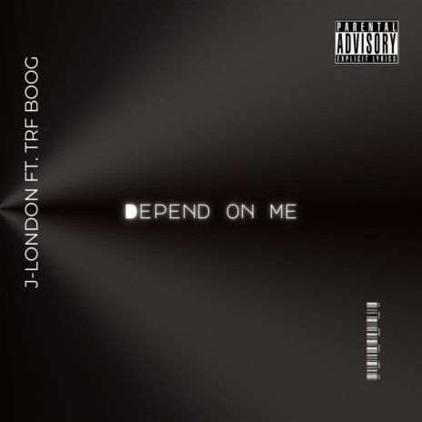 DEPEND ON ME ft. TRF Boog | Boomplay Music