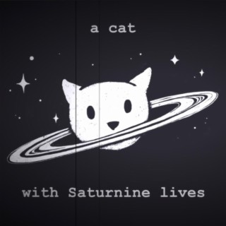 A Cat with Saturnine Lives