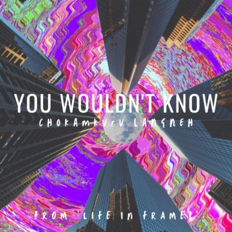 You Wouldn't Know | Boomplay Music