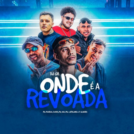 Onde É a Revoada ft. Dodida, MC Capelinha, D'Oliveira, MC Moreno & MC Neu | Boomplay Music