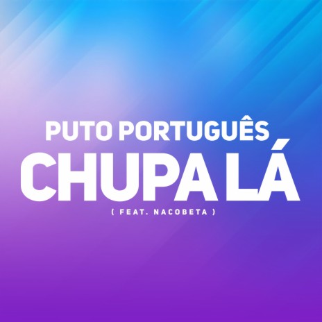 Chupa Lá ft. Nacobeta | Boomplay Music
