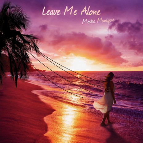 Leave Me Alone | Boomplay Music