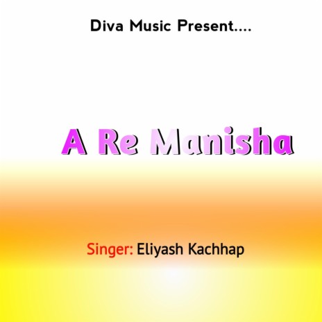 A Re Manisha | Boomplay Music