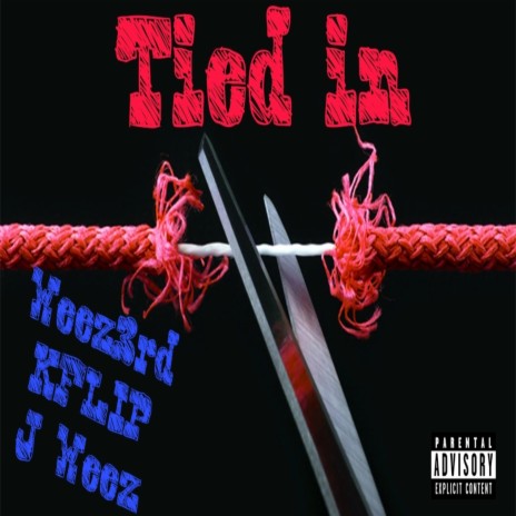 Tied in ft. Weez3rd & KFlip | Boomplay Music