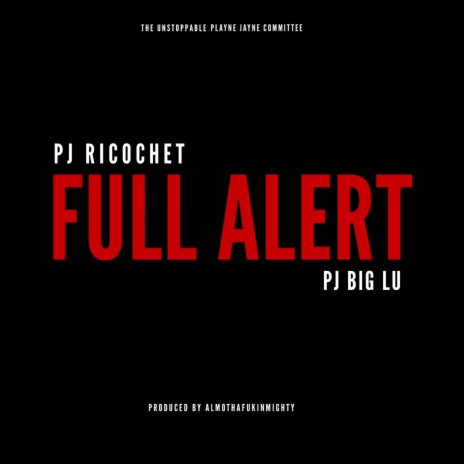 Full Alert ft. PJ Big Lu
